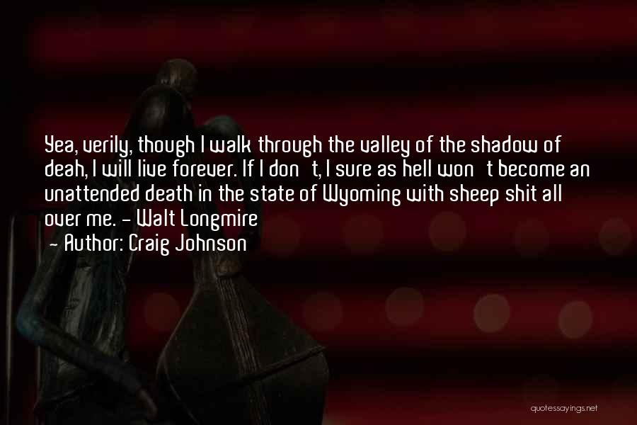 The Valley Of The Shadow Of Death Quotes By Craig Johnson