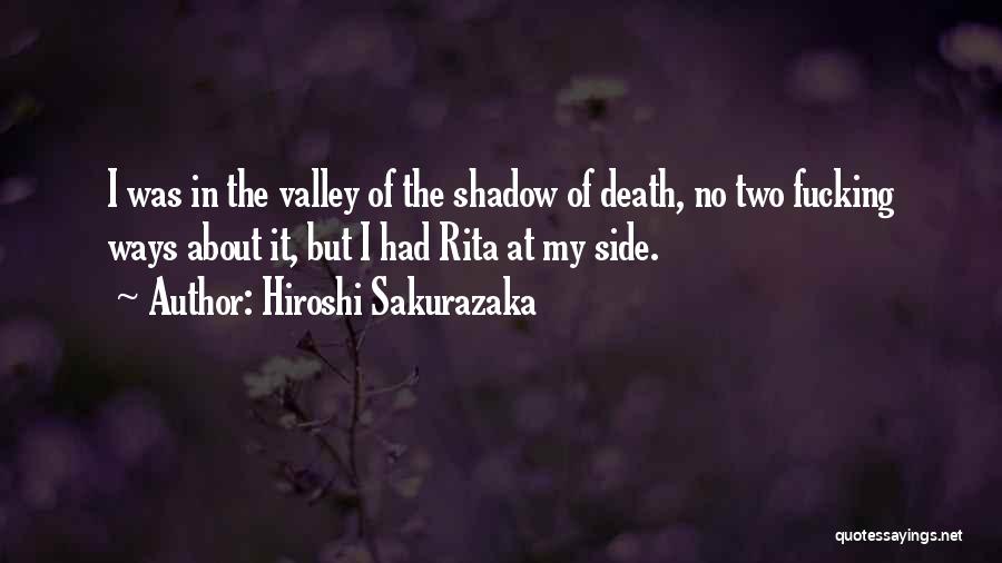The Valley Of The Shadow Of Death Quotes By Hiroshi Sakurazaka