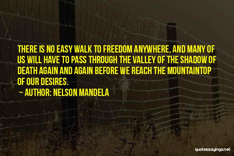 The Valley Of The Shadow Of Death Quotes By Nelson Mandela