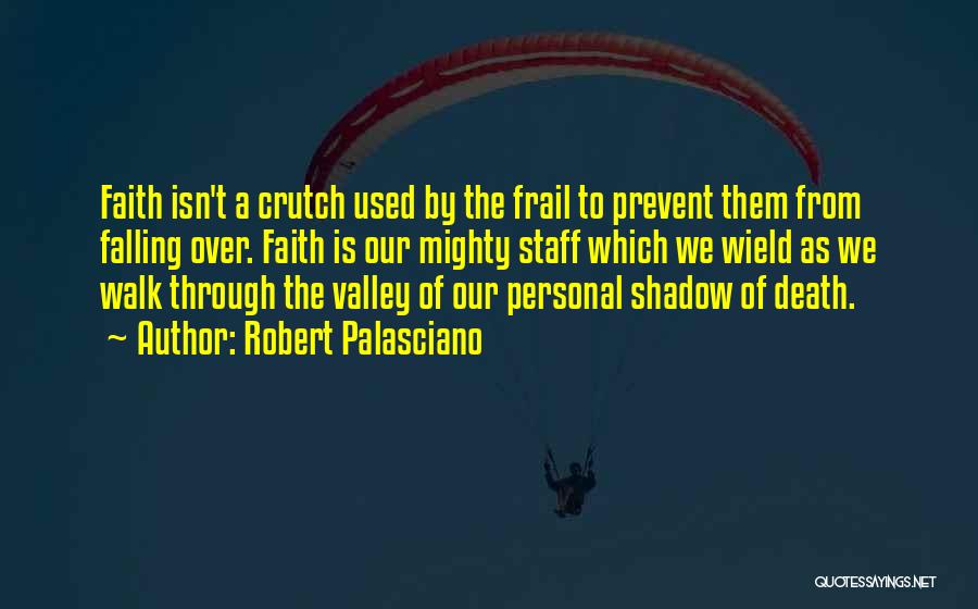 The Valley Of The Shadow Of Death Quotes By Robert Palasciano