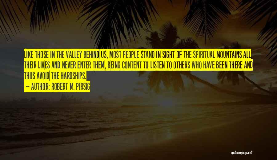 The Valley Quotes By Robert M. Pirsig