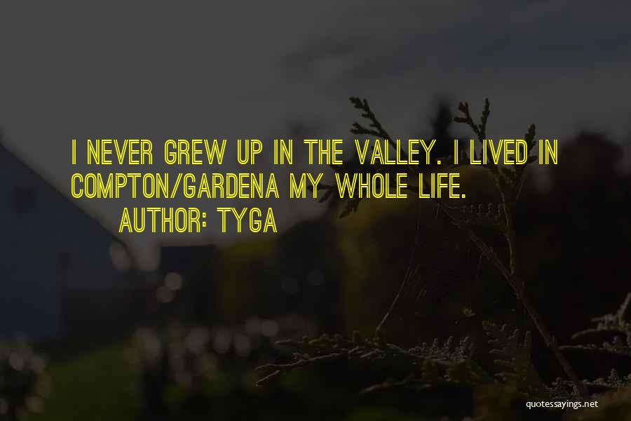 The Valley Quotes By Tyga
