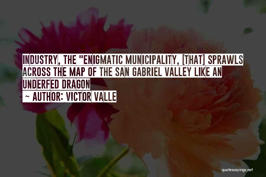 The Valley Quotes By Victor Valle