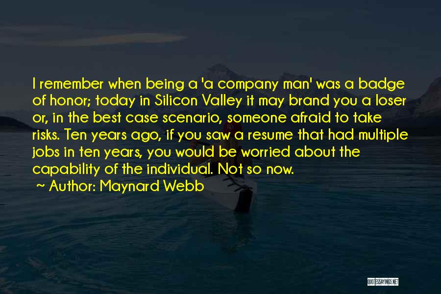 The Valley's Best Quotes By Maynard Webb