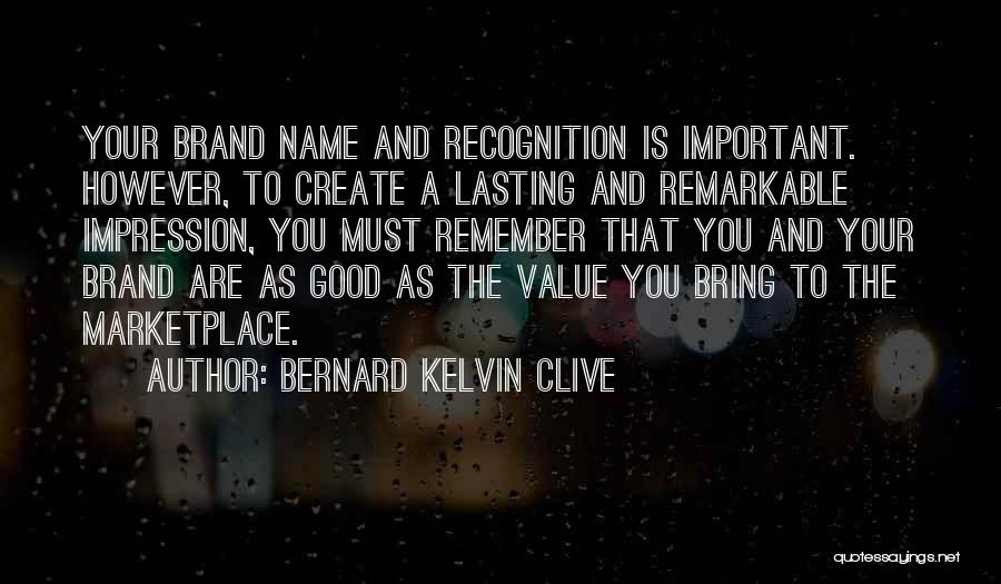 The Value Of Branding Quotes By Bernard Kelvin Clive