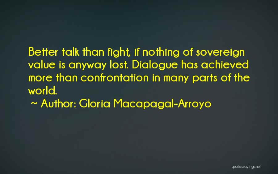 The Value Of Dialogue Quotes By Gloria Macapagal-Arroyo