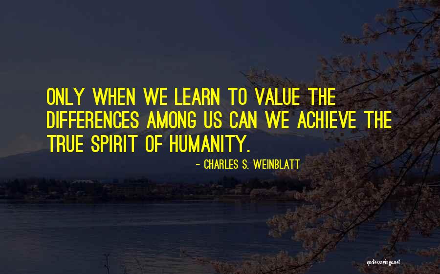 The Value Of Differences Quotes By Charles S. Weinblatt The Value Of Differences Quotes By Charles S. Weinblatt