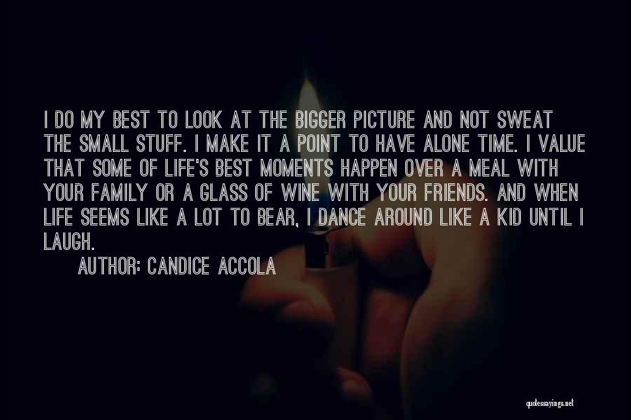 The Value Of Family And Friends Quotes By Candice Accola