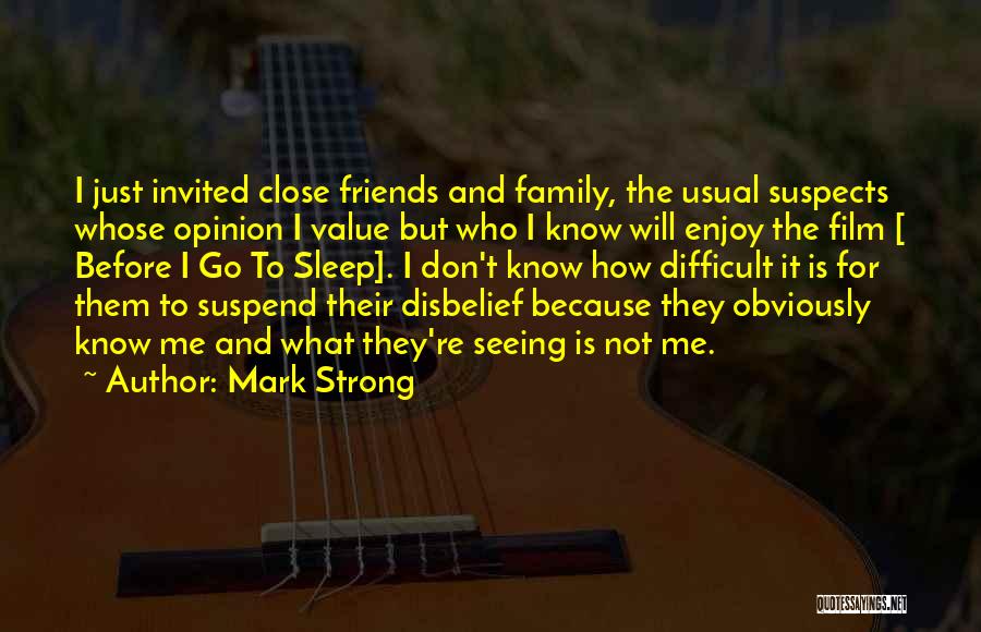 The Value Of Family And Friends Quotes By Mark Strong