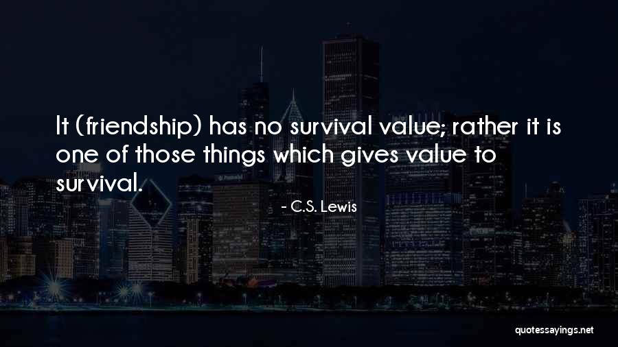 The Value Of Friendship Quotes By C.S. Lewis