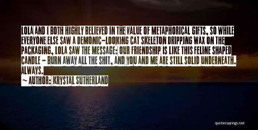 The Value Of Friendship Quotes By Krystal Sutherland