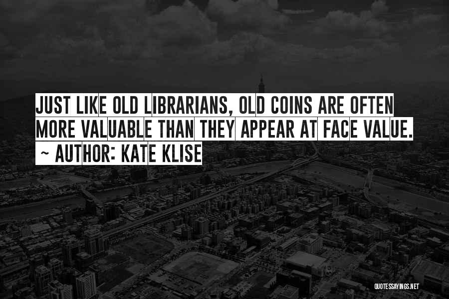 The Value Of Old Things Quotes By Kate Klise