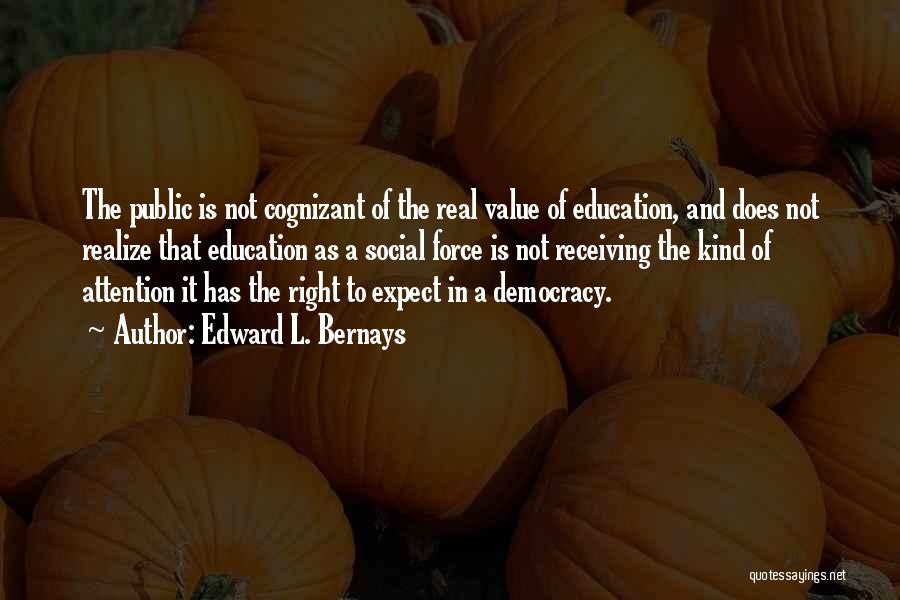 The Value Of Public Education Quotes By Edward L. Bernays
