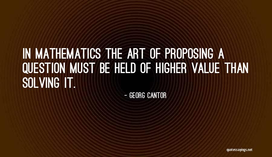 The Value Of Questions Quotes By Georg Cantor The Value Of Questions Quotes By Georg Cantor