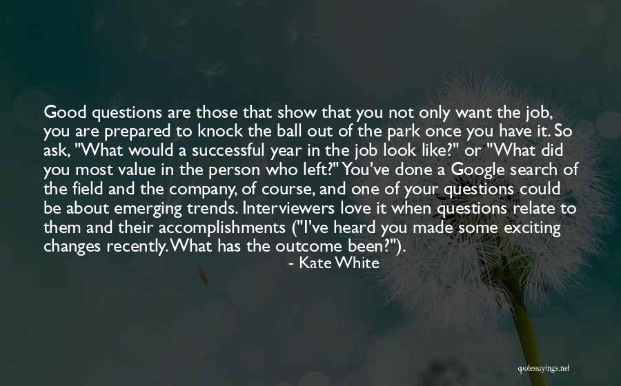 The Value Of Questions Quotes By Kate White The Value Of Questions Quotes By Kate White