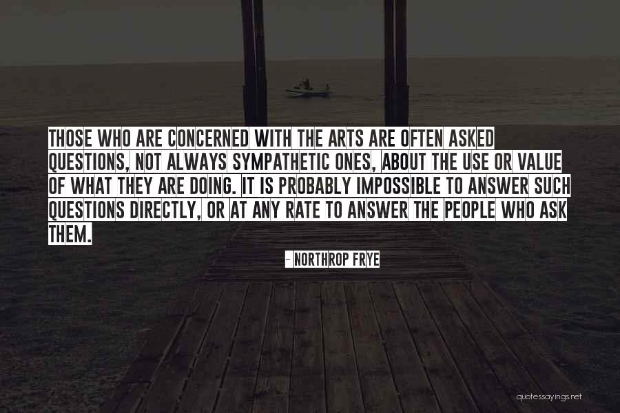 The Value Of Questions Quotes By Northrop Frye The Value Of Questions Quotes By Northrop Frye