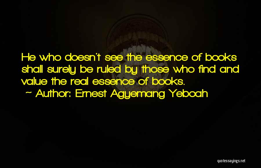 The Value Of Reading Books Quotes By Ernest Agyemang Yeboah