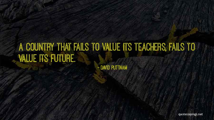 The Value Of Teachers Quotes By David Puttnam