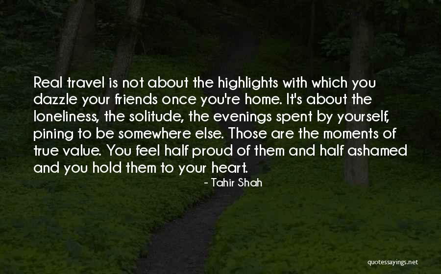 The Value Of True Friends Quotes By Tahir Shah The Value Of True Friends Quotes By Tahir Shah