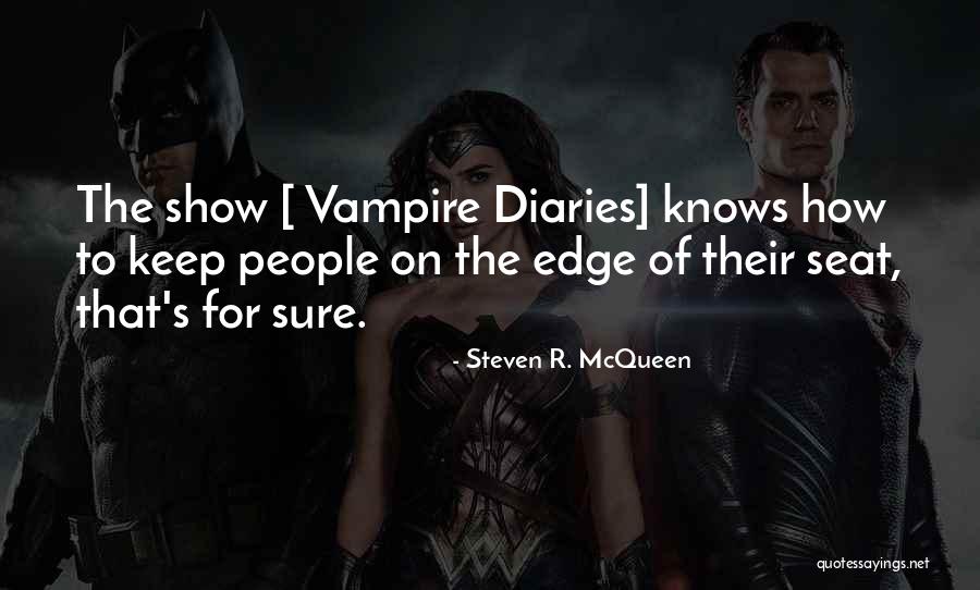 The Vampire Diaries Quotes By Steven R. McQueen The Vampire Diaries Quotes By Steven R. McQueen