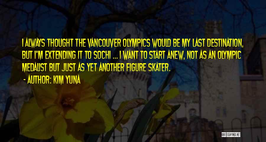 The Vancouver Olympics Quotes By Kim Yuna