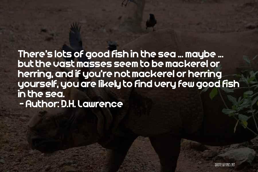 The Vast Sea Quotes By D.H. Lawrence