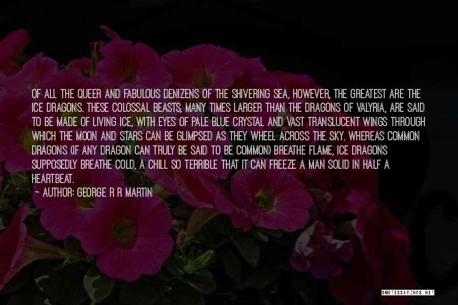 The Vast Sea Quotes By George R R Martin The Vast Sea Quotes By George R R Martin