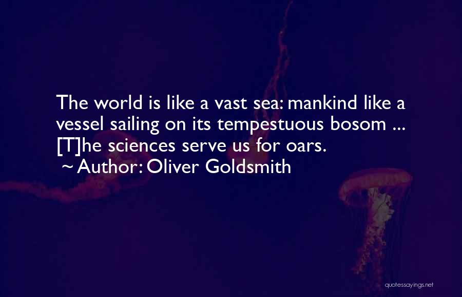 The Vast Sea Quotes By Oliver Goldsmith
