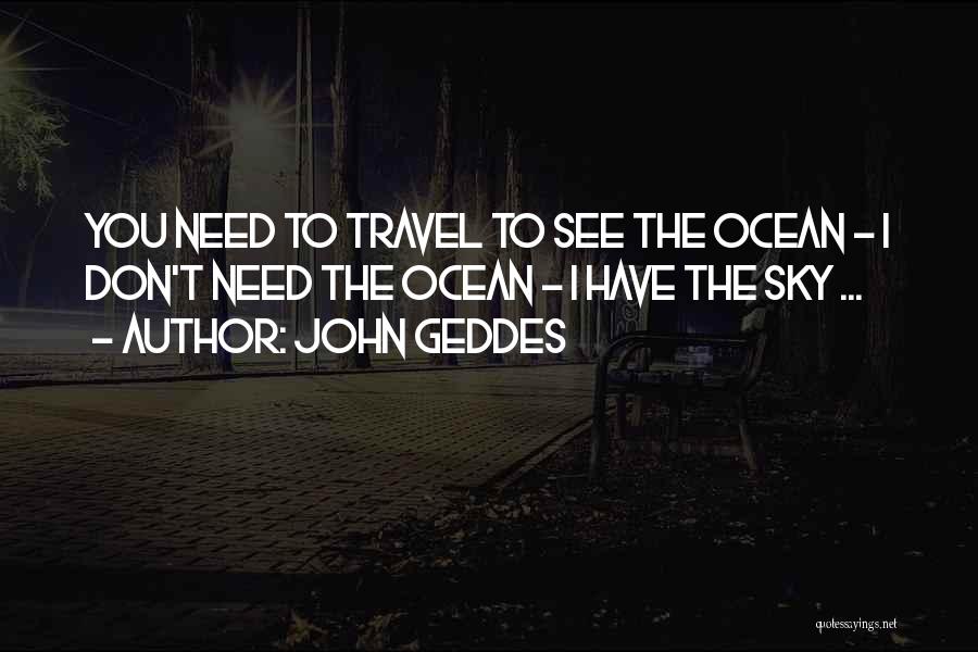 The Vastness Of The Ocean Quotes By John Geddes