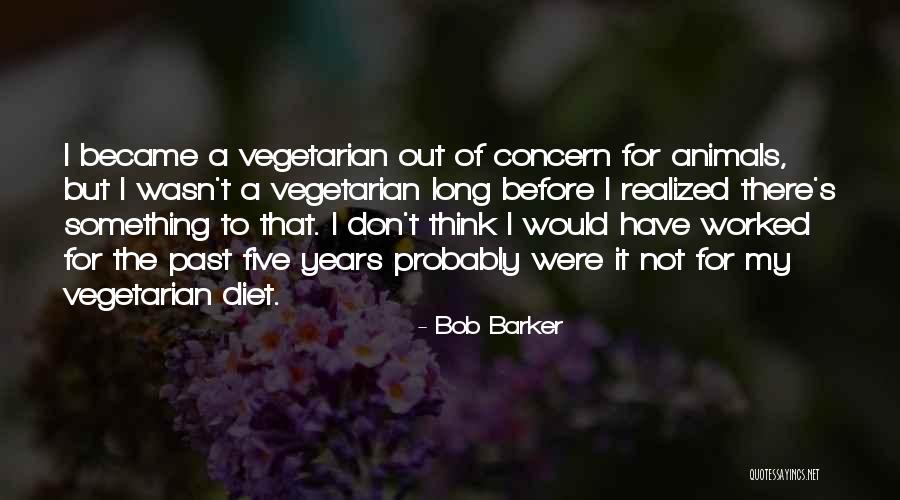The Vegetarian Quotes By Bob Barker The Vegetarian Quotes By Bob Barker