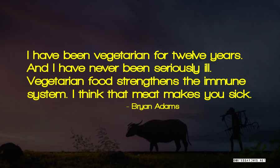 The Vegetarian Quotes By Bryan Adams The Vegetarian Quotes By Bryan Adams