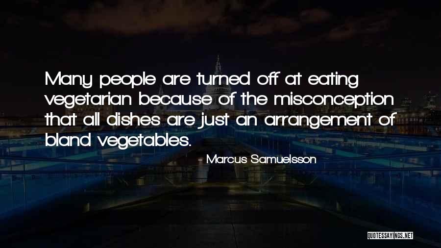 The Vegetarian Quotes By Marcus Samuelsson The Vegetarian Quotes By Marcus Samuelsson