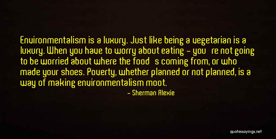 The Vegetarian Quotes By Sherman Alexie The Vegetarian Quotes By Sherman Alexie