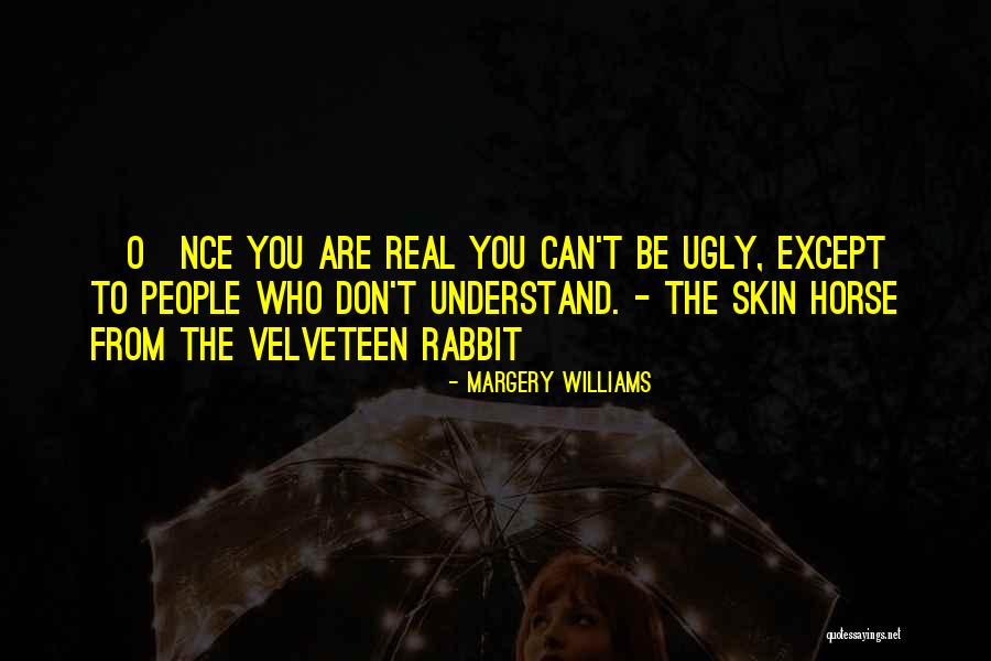 The Velveteen Rabbit Quotes By Margery Williams