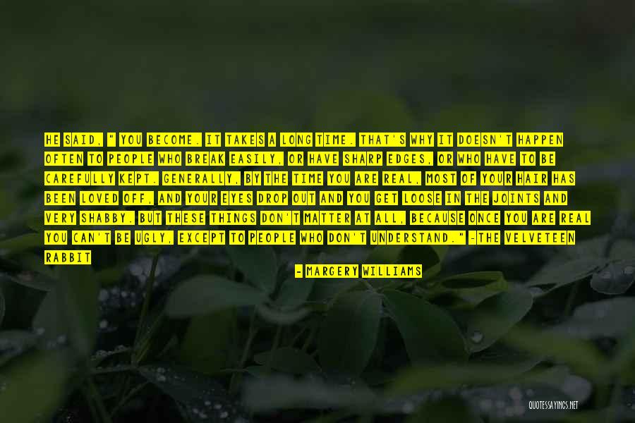 The Velveteen Rabbit Quotes By Margery Williams The Velveteen Rabbit Quotes By Margery Williams