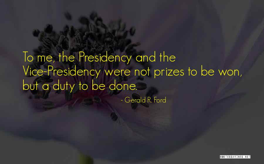 The Vice Presidency Quotes By Gerald R. Ford The Vice Presidency Quotes By Gerald R. Ford
