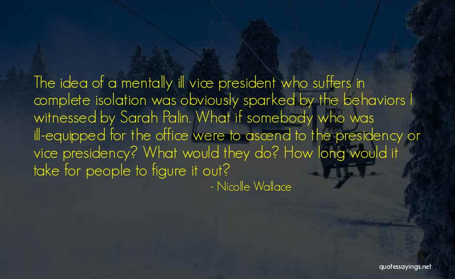 The Vice Presidency Quotes By Nicolle Wallace The Vice Presidency Quotes By Nicolle Wallace