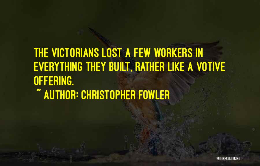 The Victorian Era Quotes By Christopher Fowler