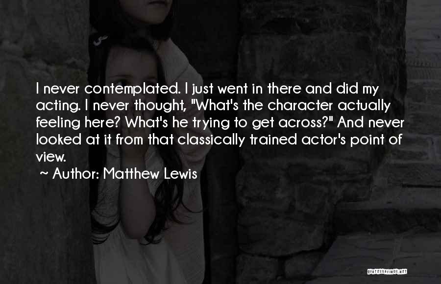 The View From Here Quotes By Matthew Lewis