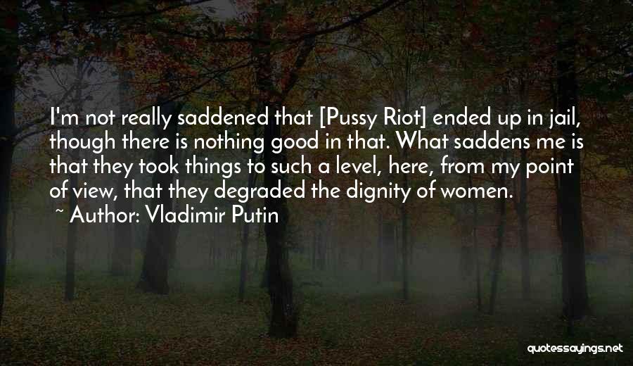 The View From Here Quotes By Vladimir Putin