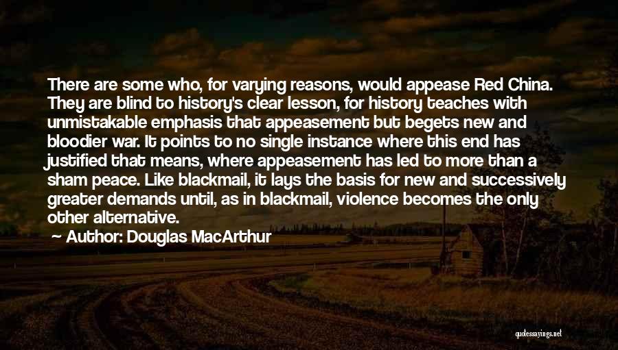 The Violence Quotes By Douglas MacArthur