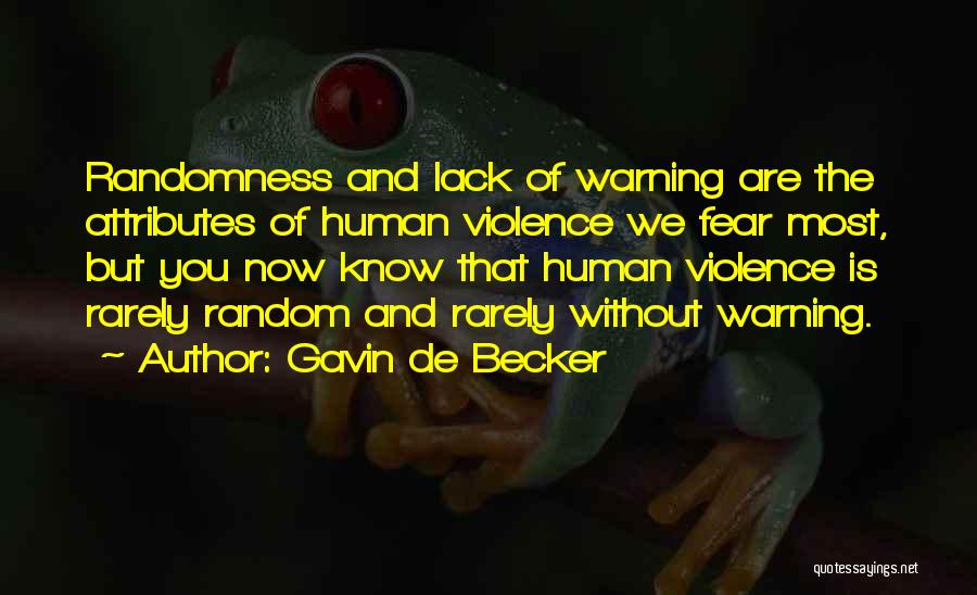 The Violence Quotes By Gavin De Becker