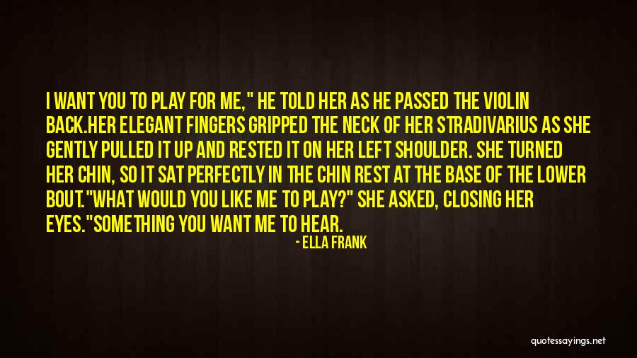 The Violin Quotes By Ella Frank The Violin Quotes By Ella Frank