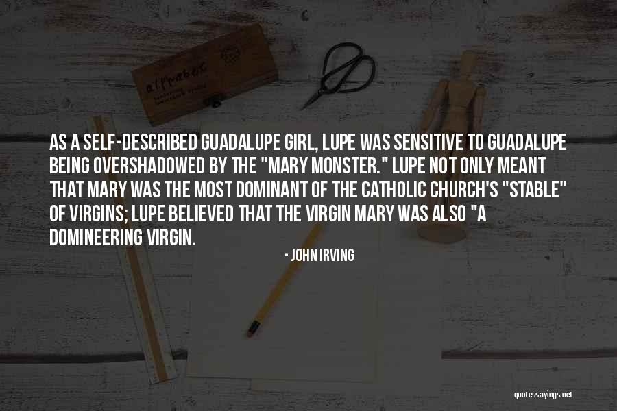 The Virgin Of Guadalupe Quotes By John Irving