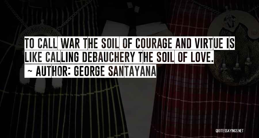 The Virtue Of Love Quotes By George Santayana