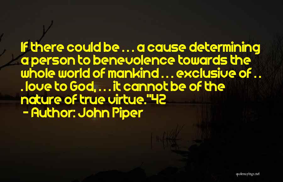 The Virtue Of Love Quotes By John Piper
