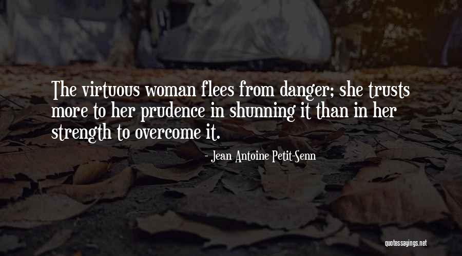 The Virtuous Woman Quotes By Jean Antoine Petit-Senn The Virtuous Woman Quotes By Jean Antoine Petit-Senn