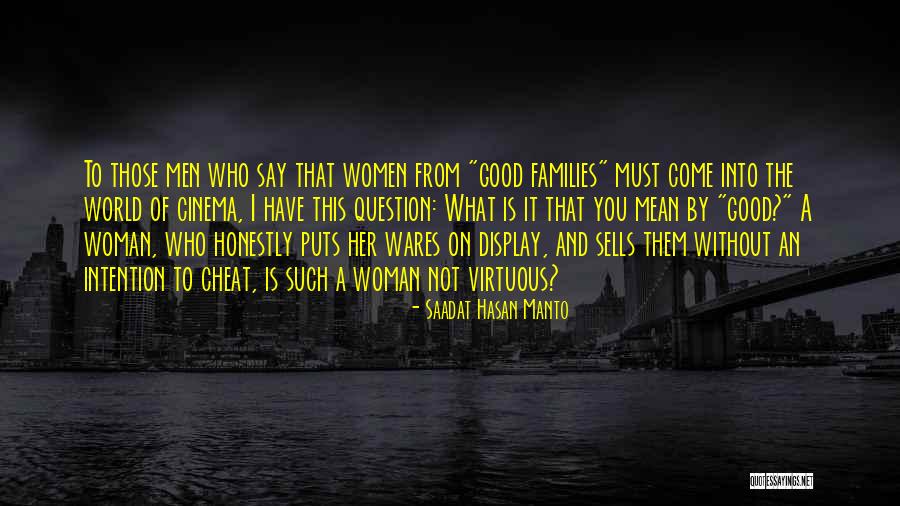 The Virtuous Woman Quotes By Saadat Hasan Manto The Virtuous Woman Quotes By Saadat Hasan Manto