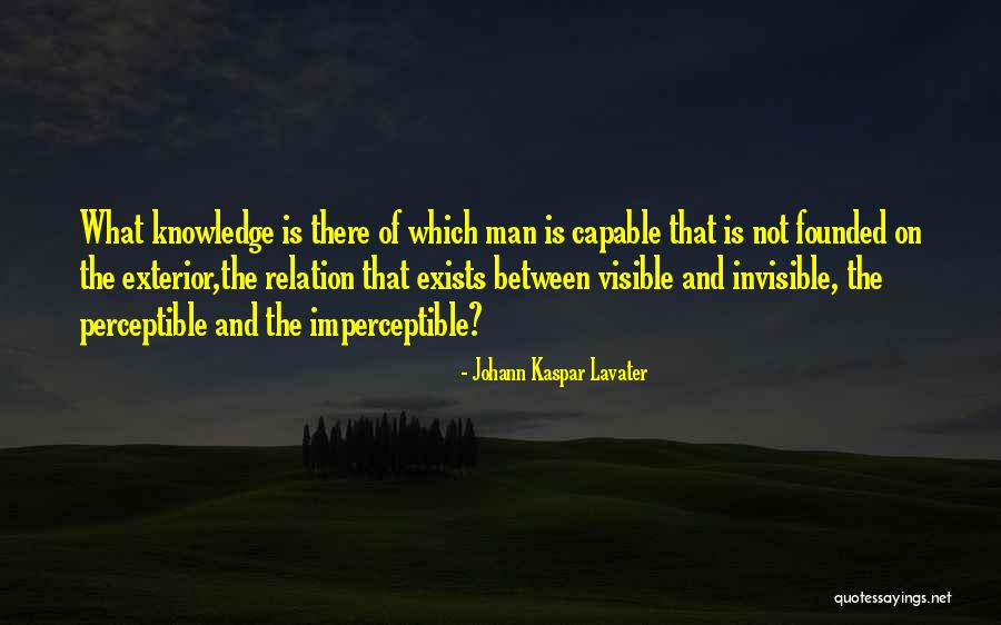The Visible Man Quotes By Johann Kaspar Lavater The Visible Man Quotes By Johann Kaspar Lavater