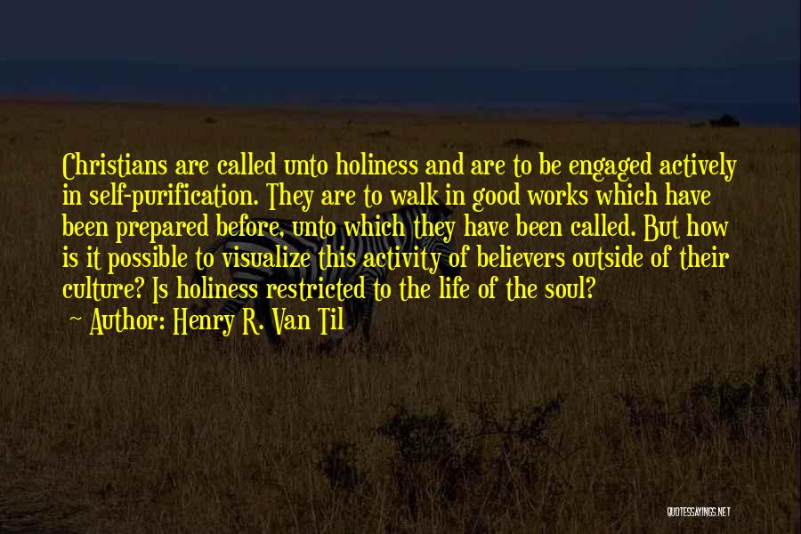 The Walk Of Life Quotes By Henry R. Van Til